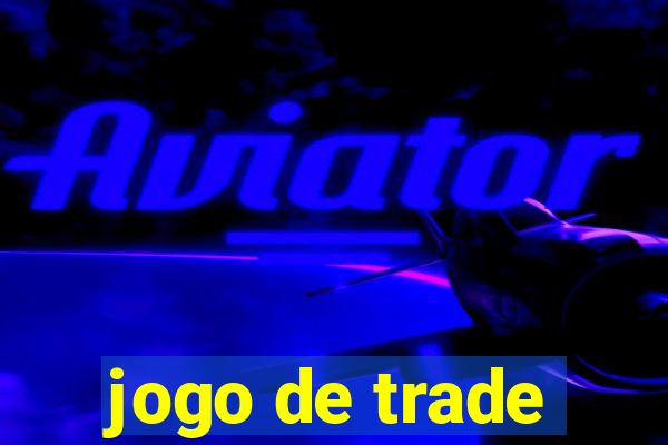 jogo de trade